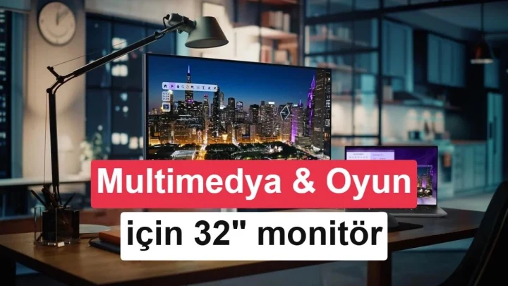 Çalışma masasında geniş ekranlı monitör ve ekranda şehir manzarası; görselde multimedya ve oyun için 32 inç monitör yazısı