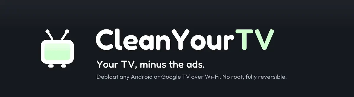CleanYourTV logosu ve Android veya Google TV reklamlarını kaldırma mesajı