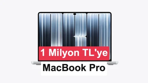 En üst seviye MacBook Pro’nun fiyatı 1 milyon 15 bin TL’yi buldu