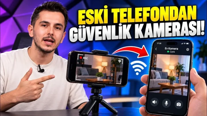 Eski bir telefonun güvenlik kamerası olarak kullanımını anlatan görselde sunucu, kamera telefonunu ve izleme ekranını gösteriyor.