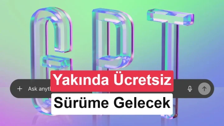 GPT yazısı ve ChatGPT arayüzü üzerinde “Yakında Ücretsiz Sürüme Gelecek” metni