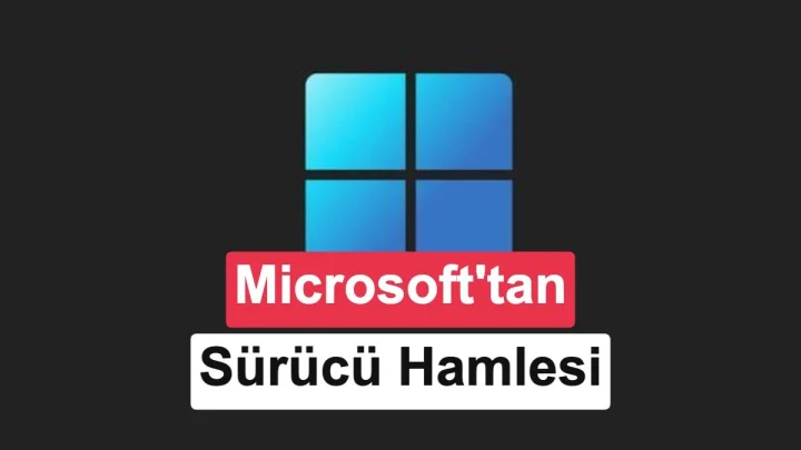 Windows simgesi altında Microsoft’tan sürücü hamlesi yazısı