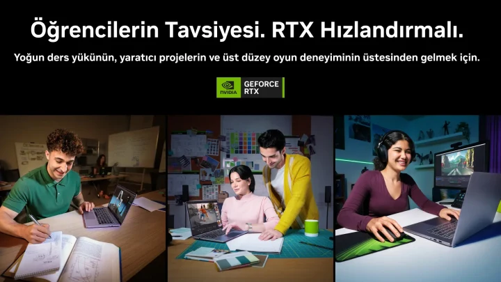 Öğrenciler ders çalışırken ve dizüstü bilgisayar kullanırken gösteriliyor; görselde RTX hızlandırmalı kampanya mesajı yer alıyor.