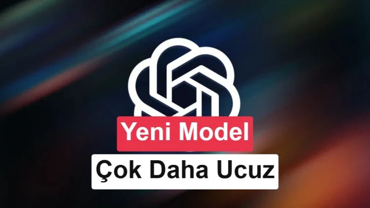 OpenAI logosu üzerinde yeni model ve çok daha ucuz ifadelerinin yer aldığı görsel